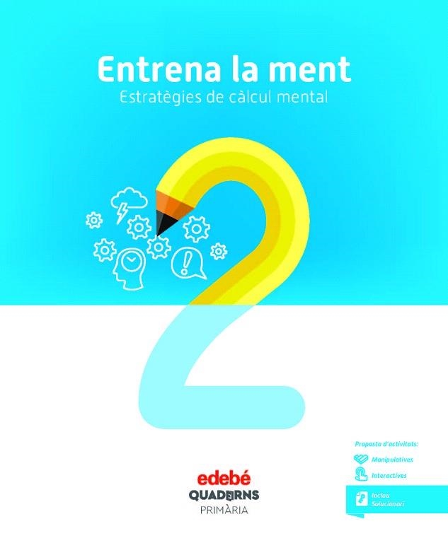 ENTRENA LA MENT. ESTRATÈGIES DE CÀLCUL MENTAL 2 | 9788468336367 | AA.DD. | Llibreria Drac - Llibreria d'Olot | Comprar llibres en català i castellà online