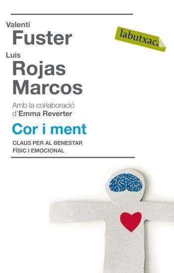 COR I MENT: CLAUS PER AL BENESTAR FISIC I EMOCIONAL | 9788499300450 | ROJAS MARCOS, LUIS; FUSTER, VALENTI; REVERTER, EMMA | Llibreria Drac - Llibreria d'Olot | Comprar llibres en català i castellà online