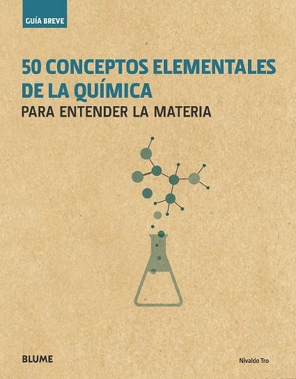 GUÍA BREVE. 50 CONCEPTOS ELEMENTALES DE LA QUÍMICA | 9788417254117 | TRO, NIVALDO | Llibreria Drac - Llibreria d'Olot | Comprar llibres en català i castellà online