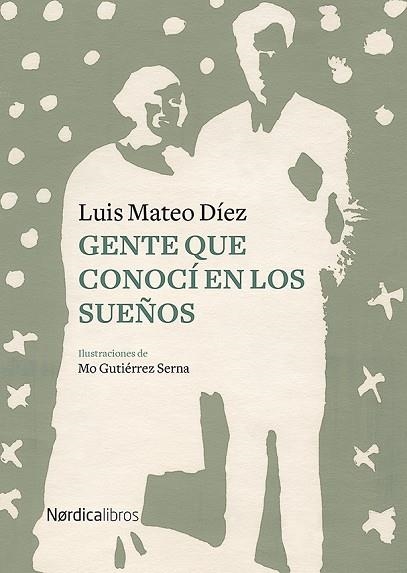 GENTE QUE CONOCÍ EN LOS SUEÑOS | 9788417651657 | DÍEZ, LUIS MATEO; GUITERREZ, MO | Llibreria Drac - Llibreria d'Olot | Comprar llibres en català i castellà online