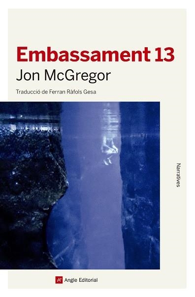 EMBASSAMENT 13 | 9788417214777 | MCGREGOR, JON | Llibreria Drac - Llibreria d'Olot | Comprar llibres en català i castellà online