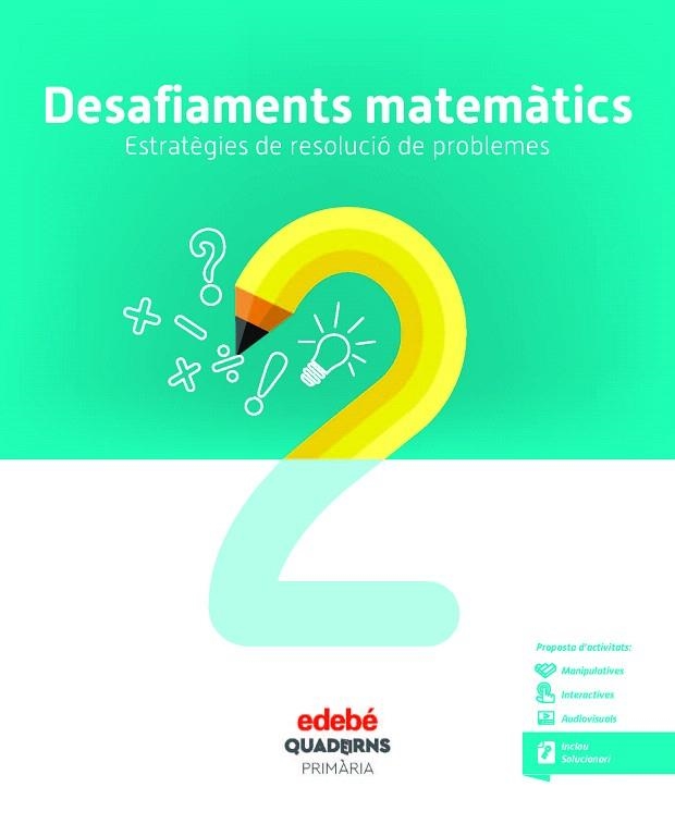 DESAFIAMENTS MATEMÀTICS. ESTRATÈGIES DE RESOLUCIÓ DE PROBLEMES 2 | 9788468336459 | AA.DD. | Llibreria Drac - Llibreria d'Olot | Comprar llibres en català i castellà online