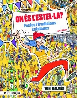 ON ÉS L'ESTEL·LA? FESTES I TRADICIONS CATALANES | 9788417188993 | GALMÉS, TONI | Llibreria Drac - Llibreria d'Olot | Comprar llibres en català i castellà online