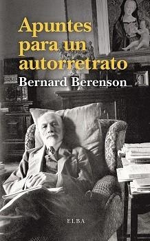 APUNTES PARA UN AUTORRETRATO | 9788494796623 | BERENSON, BERNARD | Llibreria Drac - Llibreria d'Olot | Comprar llibres en català i castellà online