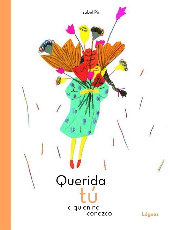 QUERIDA TÚ A QUIEN NO CONOZCO | 9788494925795 | PIN, ISABEL | Llibreria Drac - Llibreria d'Olot | Comprar llibres en català i castellà online