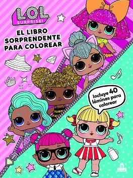 LOL SURPRISE EL LIBRO SORPRENDENTE PARA COLOREAR | 9788893675499 | AA.DD. | Llibreria Drac - Llibreria d'Olot | Comprar llibres en català i castellà online