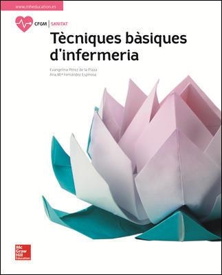 TECNIQUES BASIQUES D'INFERMERIA. LLIBRE ALUMNE. | 9788448614133 | PÉREZ DE LA PLAZA,EVANGELINA/FERNÁNDEZ ESPINOSA,ANA Mª | Llibreria Drac - Llibreria d'Olot | Comprar llibres en català i castellà online