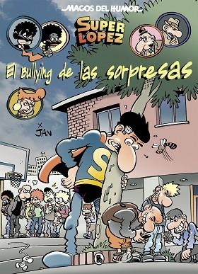 BULLYING DE LAS SORPRESAS, EL (MAGOS DEL HUMOR SUPERLÓPEZ  202) | 9788402423092 | JAN | Llibreria Drac - Llibreria d'Olot | Comprar llibres en català i castellà online