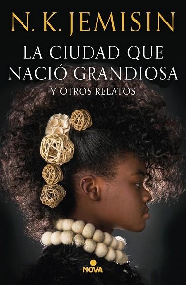 CIUDAD QUE NACIÓ GRANDIOSA Y OTROS RELATOS, LA | 9788417347581 | JEMISIN, N.K. | Llibreria Drac - Llibreria d'Olot | Comprar llibres en català i castellà online