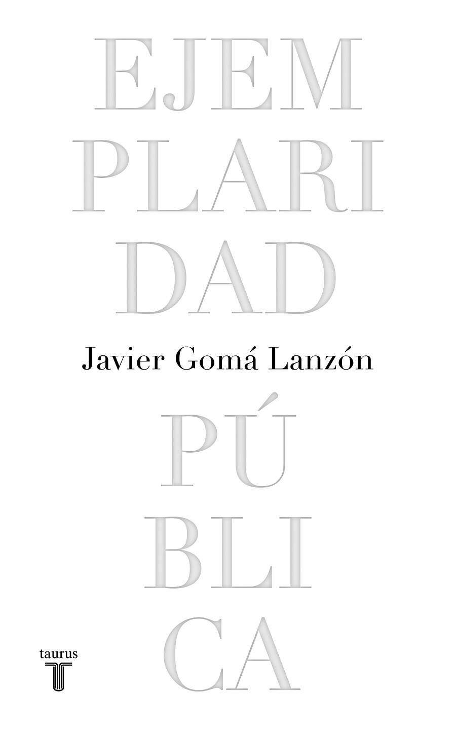 EJEMPLARIDAD PÚBLICA (EDICIÓN CONMEMORATIVA CON PRÓLOGO DEL AUTOR) | 9788430623051 | GOMÁ, JAVIER | Llibreria Drac - Llibreria d'Olot | Comprar llibres en català i castellà online