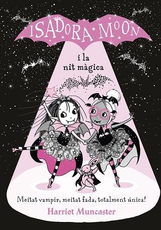 ISADORA MOON I LA NIT MÀGICA, LA (LA ISADORA MOON) | 9788420452388 | MUNCASTER, HARRIET | Llibreria Drac - Llibreria d'Olot | Comprar llibres en català i castellà online