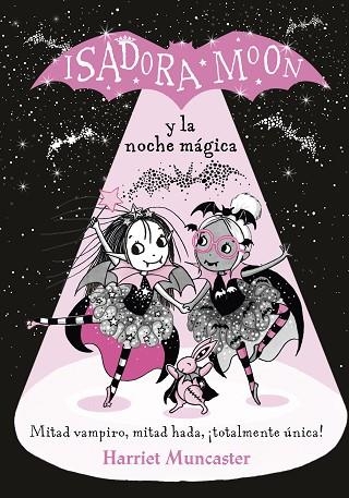 ISADORA MOON Y LA NOCHE MÁGICA (ISADORA MOON) | 9788420452173 | MUNCASTER, HARRIET | Llibreria Drac - Llibreria d'Olot | Comprar llibres en català i castellà online