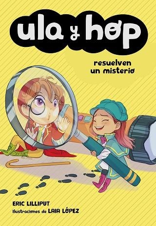 ULA Y HOP RESUELVEN UN MISTERIO (ULA Y HOP) | 9788420452067 | LILLIPUT, ERIC; LÓPEZ, LAIA | Llibreria Drac - Llibreria d'Olot | Comprar llibres en català i castellà online