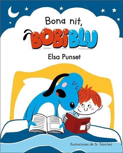 BONA NIT, BOBIBLÚ! | 9788448854225 | PUNSET, ELSA; SR. SÁNCHEZ | Llibreria Drac - Llibreria d'Olot | Comprar llibres en català i castellà online