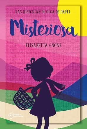 MISTERIOSA. LAS HISTORIAS DE OLGA DE PAPEL | 9788417761172 | GNONE, ELISABETTA | Llibreria Drac - Librería de Olot | Comprar libros en catalán y castellano online