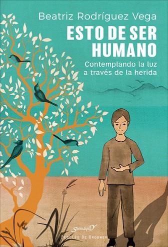 ESTO DE SER HUMANO. CONTEMPLANDO LA LUZ A TRAVÉS DE LA HERIDA | 9788433030641 | RODRÍGUEZ, BEATRIZ | Llibreria Drac - Llibreria d'Olot | Comprar llibres en català i castellà online