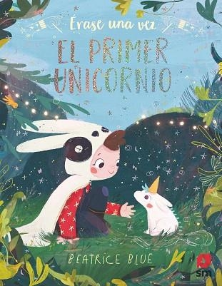 ERASE UNA VEZ EL PRIMER UNICORNIO | 9788491820185 | BLUE, BEATRICE | Llibreria Drac - Llibreria d'Olot | Comprar llibres en català i castellà online