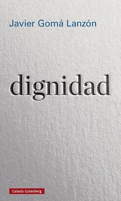 DIGNIDAD | 9788417971090 | GOMÁ, JAVIER | Llibreria Drac - Llibreria d'Olot | Comprar llibres en català i castellà online