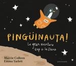 PINGÜINAUTA! LA GRAN AVENTURA CAP A LA LLUNA | 9788467934366 | COLLEEN,MARCIE; YARLETT,EMMA | Llibreria Drac - Llibreria d'Olot | Comprar llibres en català i castellà online