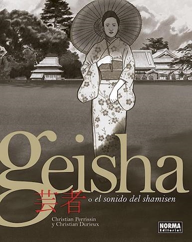 GEISHA
O EL SONIDO DEL SHAMISEN | 9788467938654 | CHRISTIAN PERRISSIN; CHRISTIAN DURIEUX | Llibreria Drac - Llibreria d'Olot | Comprar llibres en català i castellà online