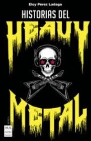 HISTORIAS DEL HEAVY METAL | 9788412004878 | PÉREZ LADAGA, ELOY | Llibreria Drac - Llibreria d'Olot | Comprar llibres en català i castellà online