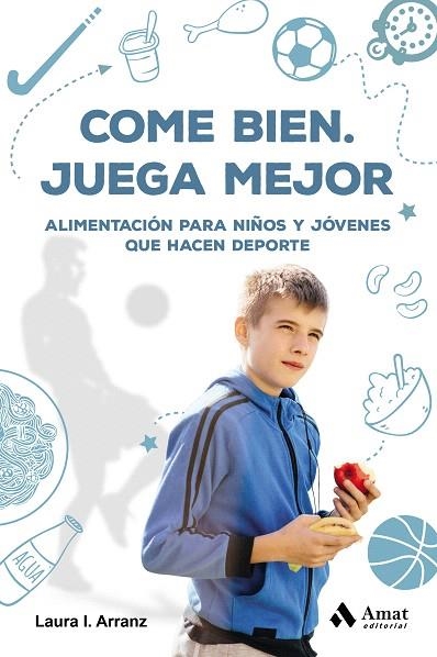 COME BIEN. JUEGA MEJOR | 9788417208653 | ARRANZ IGLESIAS, LAURA ISABEL | Llibreria Drac - Llibreria d'Olot | Comprar llibres en català i castellà online