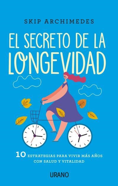 SECRETO DE LA LONGEVIDAD, EL | 9788416720774 | ARCHIMEDES, SKIP | Llibreria Drac - Llibreria d'Olot | Comprar llibres en català i castellà online