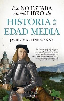 ESO NO ESTABA EN MI LIBRO DE HISTORIA DE LA EDAD MEDIA | 9788417954178 | MARTINEZ PINNA,JAVIER | Llibreria Drac - Llibreria d'Olot | Comprar llibres en català i castellà online