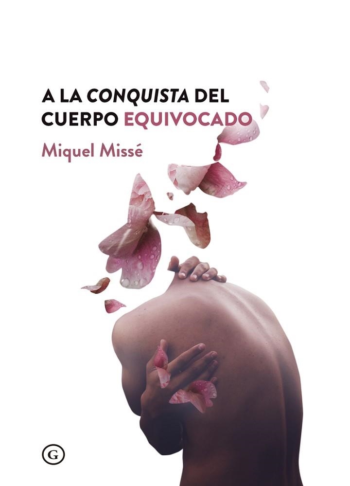 A LA CONQUISTA DEL CUERPO EQUIVOCADO | 9788417319366 | MISSE, MIQUEL | Llibreria Drac - Llibreria d'Olot | Comprar llibres en català i castellà online