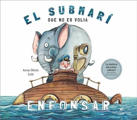 SUBMARÍ QUE NO ES VOLIA ENFONSAR, EL | 9788417207250 | OBIOLS, ANNA | Llibreria Drac - Llibreria d'Olot | Comprar llibres en català i castellà online