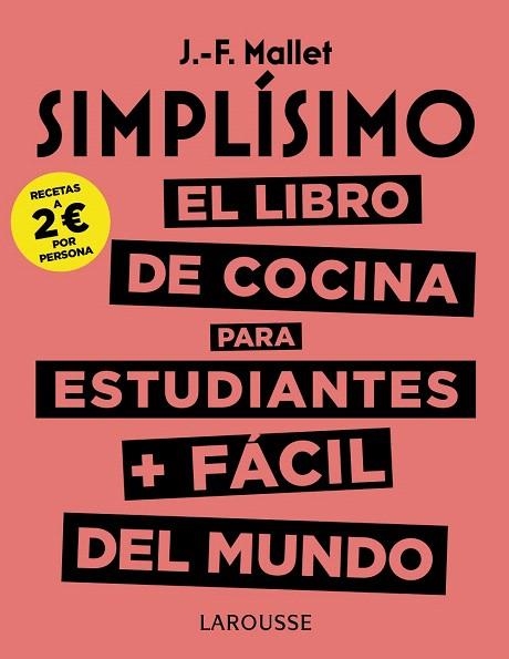 SIMPLÍSIMO. EL LIBRO DE COCINA PARA ESTUDIANTES + FÁCIL DEL MUNDO | 9788417273781 | MALLET, JEAN-FRANÇOIS | Llibreria Drac - Llibreria d'Olot | Comprar llibres en català i castellà online