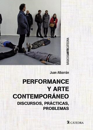 PERFORMANCE Y ARTE CONTEMPORÁNEO | 9788437640341 | ALBARRÁN, JUAN | Llibreria Drac - Llibreria d'Olot | Comprar llibres en català i castellà online