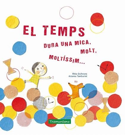 TEMPS, EL | 9788417303471 | DUFRESNE, RHÉA | Llibreria Drac - Llibreria d'Olot | Comprar llibres en català i castellà online