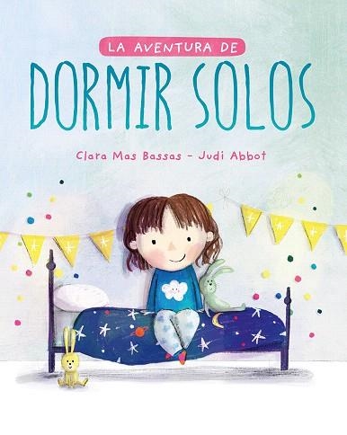 AVENTURA DE DORMIR SOLOS, LA | 9788417761493 | MAS BASSAS, CLARA | Llibreria Drac - Llibreria d'Olot | Comprar llibres en català i castellà online