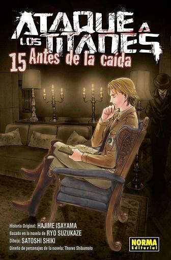 ATAQUE A LOS TITANES ANTES DE LA CAÍDA 15 | 9788467938791 | ISAYAMA, SUZUKAZE; SHIBAMOTO, SHIKI | Llibreria Drac - Llibreria d'Olot | Comprar llibres en català i castellà online