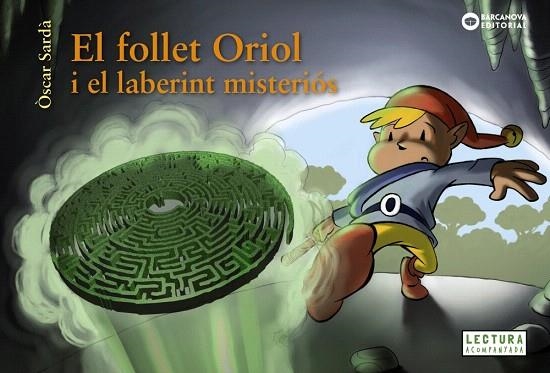 FOLLET ORIOL I EL LABERINT MISTERIÓS, EL | 9788448949525 | SARDÀ, ÒSCAR | Llibreria Drac - Llibreria d'Olot | Comprar llibres en català i castellà online