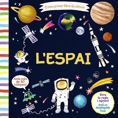 ESPAI, L' (EL MEU PRIMER LLIBRE DE CIÈNCIA) | 9788499069654 | AA.DD. | Llibreria Drac - Llibreria d'Olot | Comprar llibres en català i castellà online