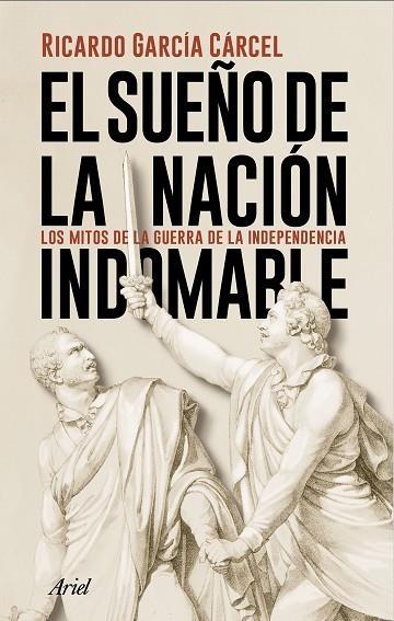 SUEÑO DE LA NACIÓN INDOMABLE, EL | 9788434431362 | GARCÍA CÁRCEL, RICARDO | Llibreria Drac - Llibreria d'Olot | Comprar llibres en català i castellà online