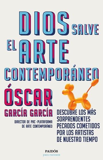 DIOS SALVE EL ARTE CONTEMPORÁNEO | 9788449336287 | GARCÍA, ÓSCAR | Llibreria Drac - Llibreria d'Olot | Comprar llibres en català i castellà online