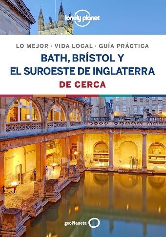 BATH, BRÍSTOL Y EL SUROESTE DE INGLATERRA DE CERCA 2019 (LONELY PLANET) | 9788408206729 | HARPER, DAMIAN; DIXON, BELINDA; BERRY, OLIVER | Llibreria Drac - Llibreria d'Olot | Comprar llibres en català i castellà online