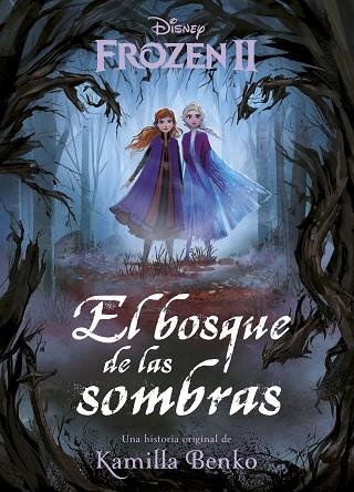 FROZEN 2. NOVELA. EL BOSQUE DE LAS SOMBRAS | 9788499519319 | DISNEY | Llibreria Drac - Llibreria d'Olot | Comprar llibres en català i castellà online