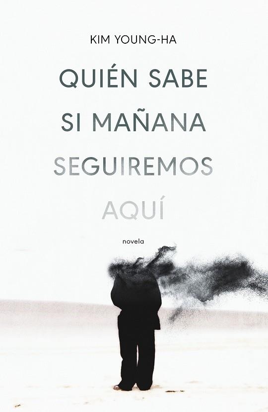 QUIÉN SABE SI MAÑANA SEGUIREMOS AQUÍ | 9788499987675 | YOUNG-HA, KIM | Llibreria Drac - Librería de Olot | Comprar libros en catalán y castellano online