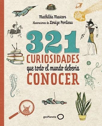 321 CURIOSIDADES QUE TODO EL MUNDO DEBERÍA CONOCER | 9788408206798 | MASTERS, MATHILDA | Llibreria Drac - Llibreria d'Olot | Comprar llibres en català i castellà online