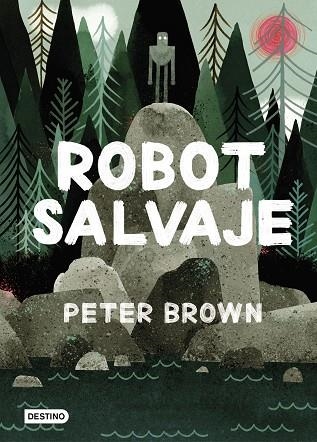 ROBOT SALVAJE | 9788408216292 | BROWN, PETER | Llibreria Drac - Llibreria d'Olot | Comprar llibres en català i castellà online