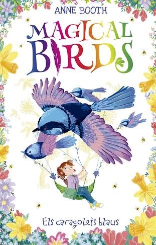 CARAGOLETS BLAUS, ELS (MAGICAL BIRDS 3) | 9788424664220 | BOOTH, ANNE | Llibreria Drac - Llibreria d'Olot | Comprar llibres en català i castellà online