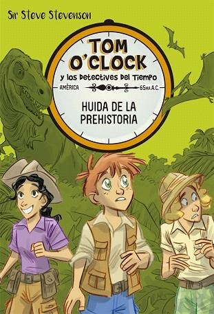 HUIDA DE LA PREHISTORIA (TOM O'CLOCK 8) | 9788424664169 | STEVENSON, SIR STEVE | Llibreria Drac - Librería de Olot | Comprar libros en catalán y castellano online