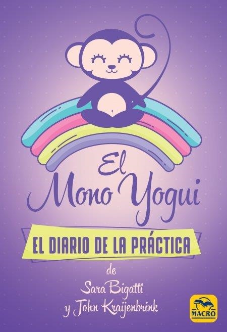 MONO YOGUI, EL. EL DIARIO DE LA PRACTICA | 9788417080556 | BIGATTI, SARA; KRAIJENBRINK, JOHN | Llibreria Drac - Llibreria d'Olot | Comprar llibres en català i castellà online