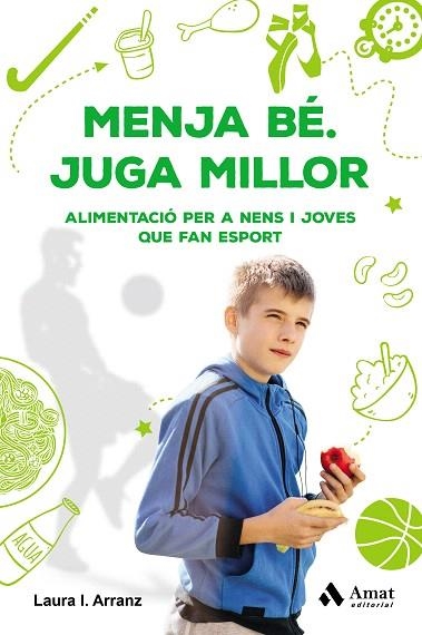 MENJA BÉ. JUGA MILLOR | 9788417208677 | ARRANZ, LAURA ISABEL | Llibreria Drac - Llibreria d'Olot | Comprar llibres en català i castellà online