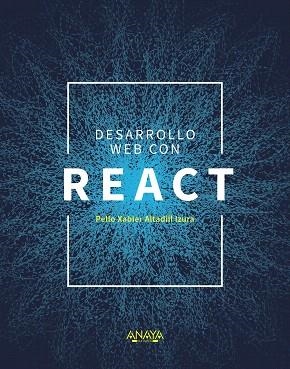 DESARROLLO WEB CON REACT | 9788441541634 | ALTADILL, PELLO XABIER | Llibreria Drac - Llibreria d'Olot | Comprar llibres en català i castellà online