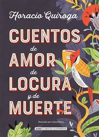 CUENTOS DE AMOR DE LOCURA Y DE MUERTE | 9788417430849 | QUIROGA, HORACIO | Llibreria Drac - Llibreria d'Olot | Comprar llibres en català i castellà online